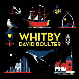 David Boulter ~ Whitby | a closer listen David Boulter ~ Whitby | a closer listen