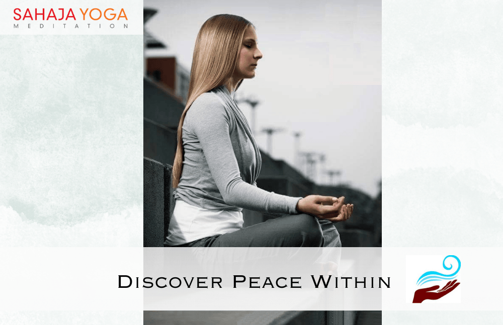 A serene woman meditating outdoors in a seated pose, symbolizing calm and self-reflection, with the text 'Discover Peace Within' and the Sahaja Yoga Meditation logo in the top left corner.
