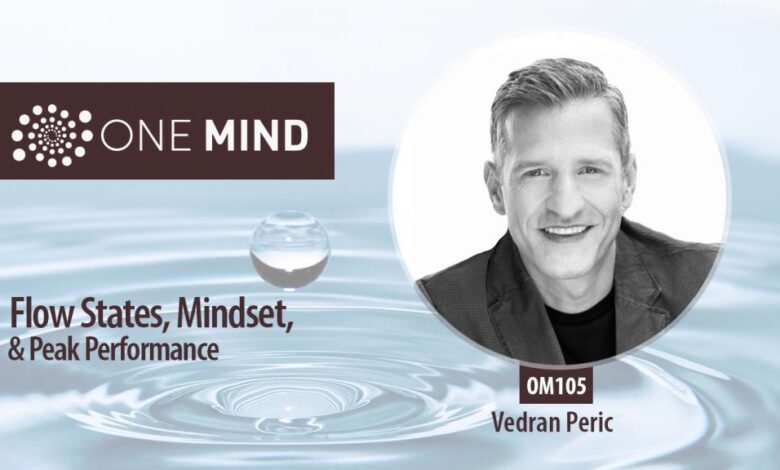 OM105 – Mindset, Meditation, and Flow States with Vedran Peric OM105 – Mindset, Meditation, and Flow States with Vedran Peric