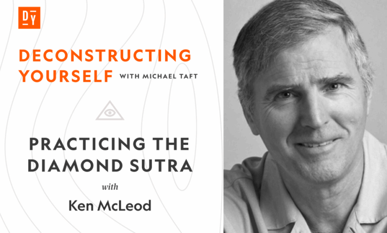 Practicing the Diamond Sutra with Ken McLeod Practicing the Diamond Sutra with Ken McLeod