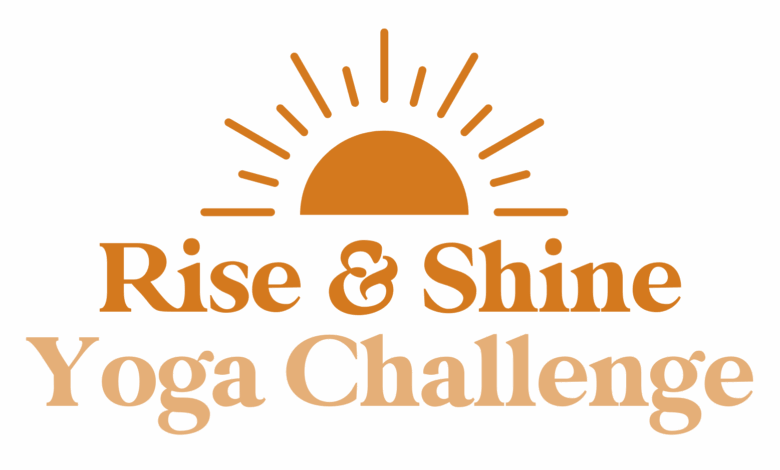 Rise & Shine Yoga Challenge Rise & Shine Yoga Challenge
