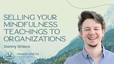 Selling Your Mindfulness Teachings to Organizations Selling Your Mindfulness Teachings to Organizations
