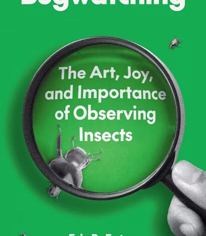 Sunday book review – Bugwatching by Eric R. Eaton – Mark Avery Sunday book review – Bugwatching by Eric R. Eaton – Mark Avery
