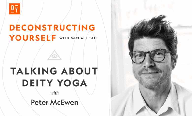 Talking about Deity Yoga with Peter McEwen Talking about Deity Yoga with Peter McEwen