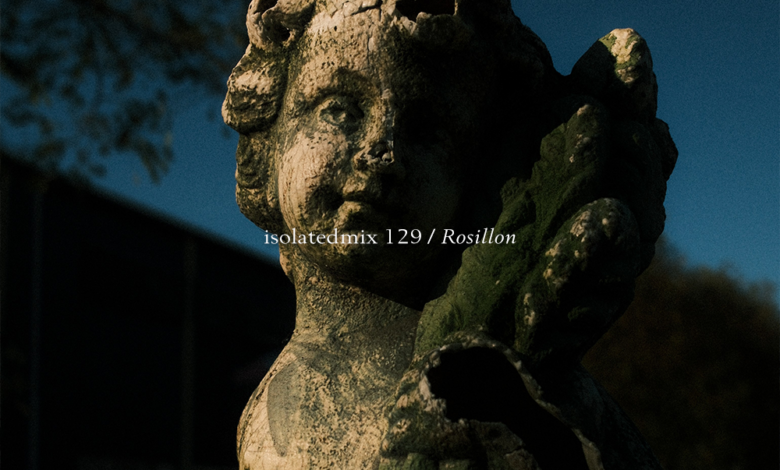 isolatedmix 129 – Rosillon — A STRANGELY ISOLATED PLACE isolatedmix 129 – Rosillon — A STRANGELY ISOLATED PLACE