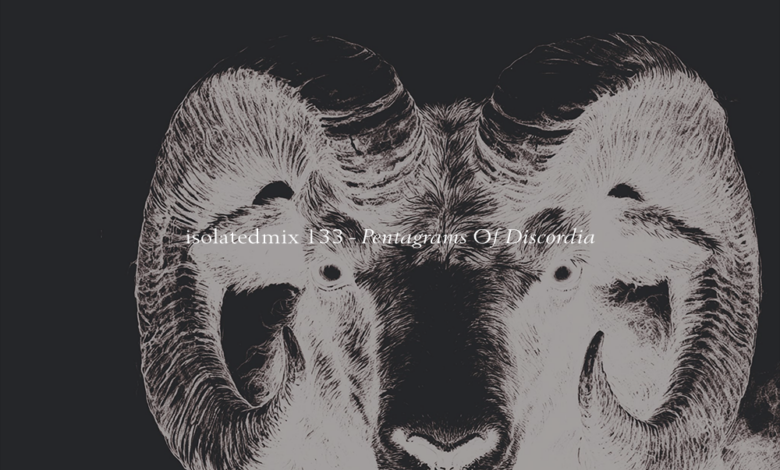 isolatedmix 133 – Pentagrams Of Discordia — A STRANGELY ISOLATED PLACE isolatedmix 133 – Pentagrams Of Discordia — A STRANGELY ISOLATED PLACE