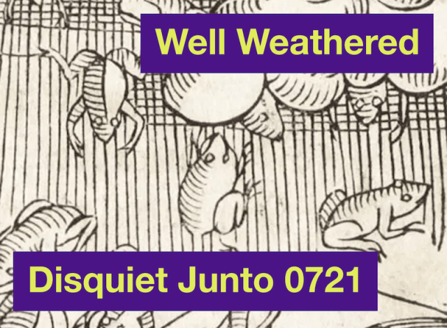 Disquiet Junto Project 0721: Well Weathered – Disquiet Disquiet Junto Project 0721: Well Weathered – Disquiet
